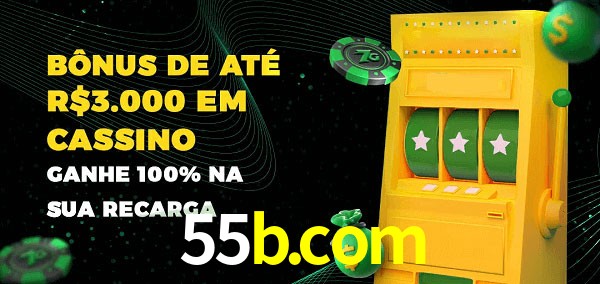 55b.com melhor bônus de depósito